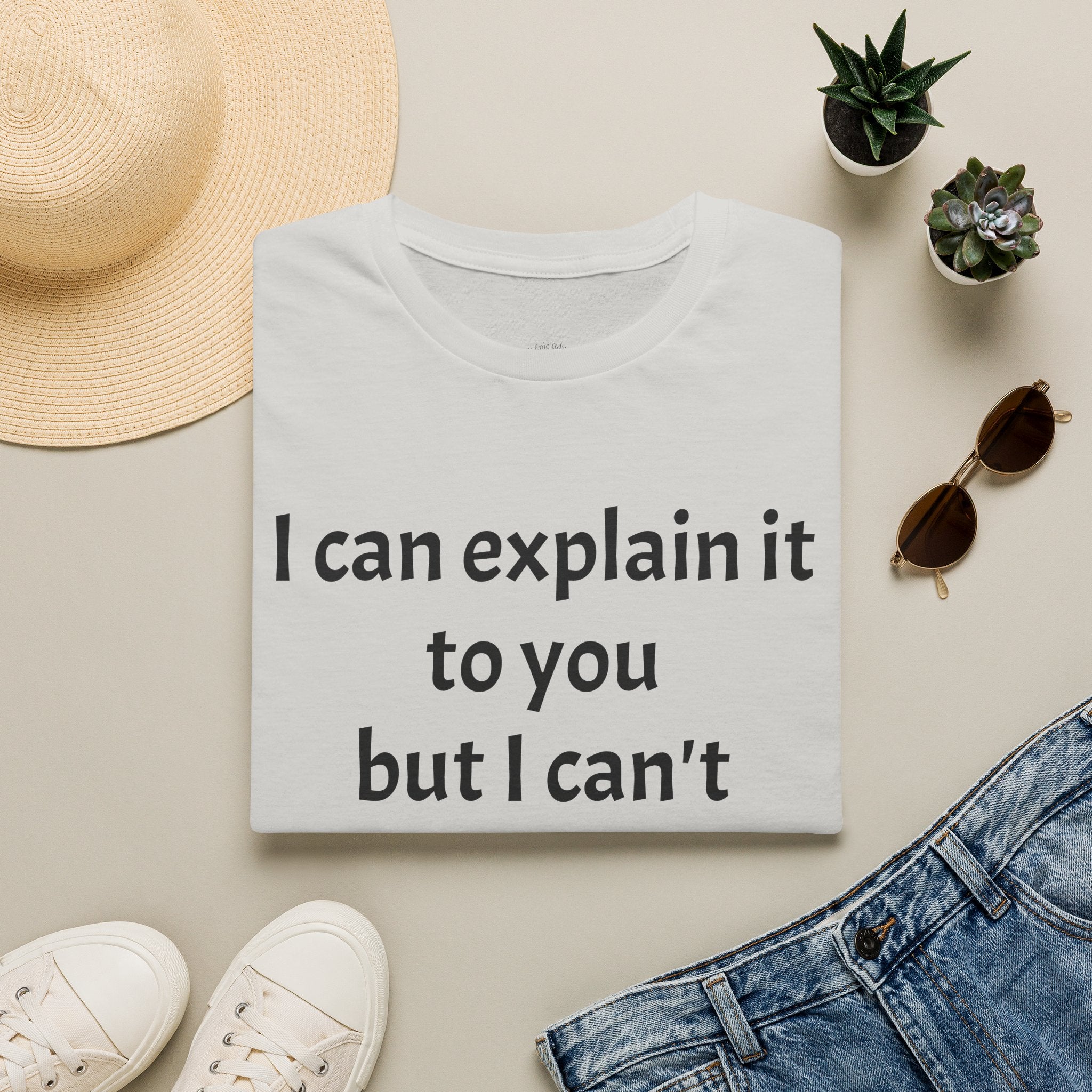 I Can't Understand It For You T-Shirt - Funny Sarcastic Humor Tee