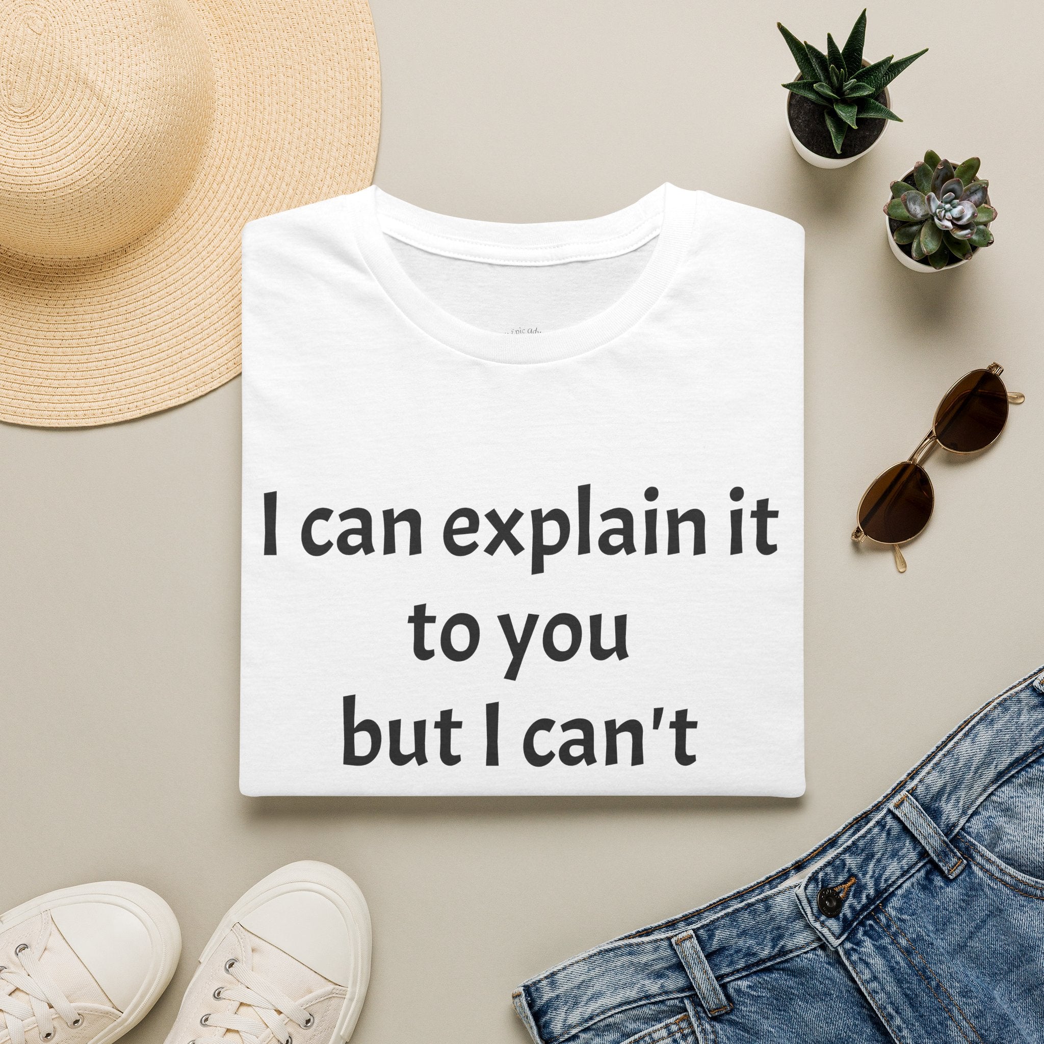 I Can't Understand It For You T-Shirt - Funny Sarcastic Humor Tee