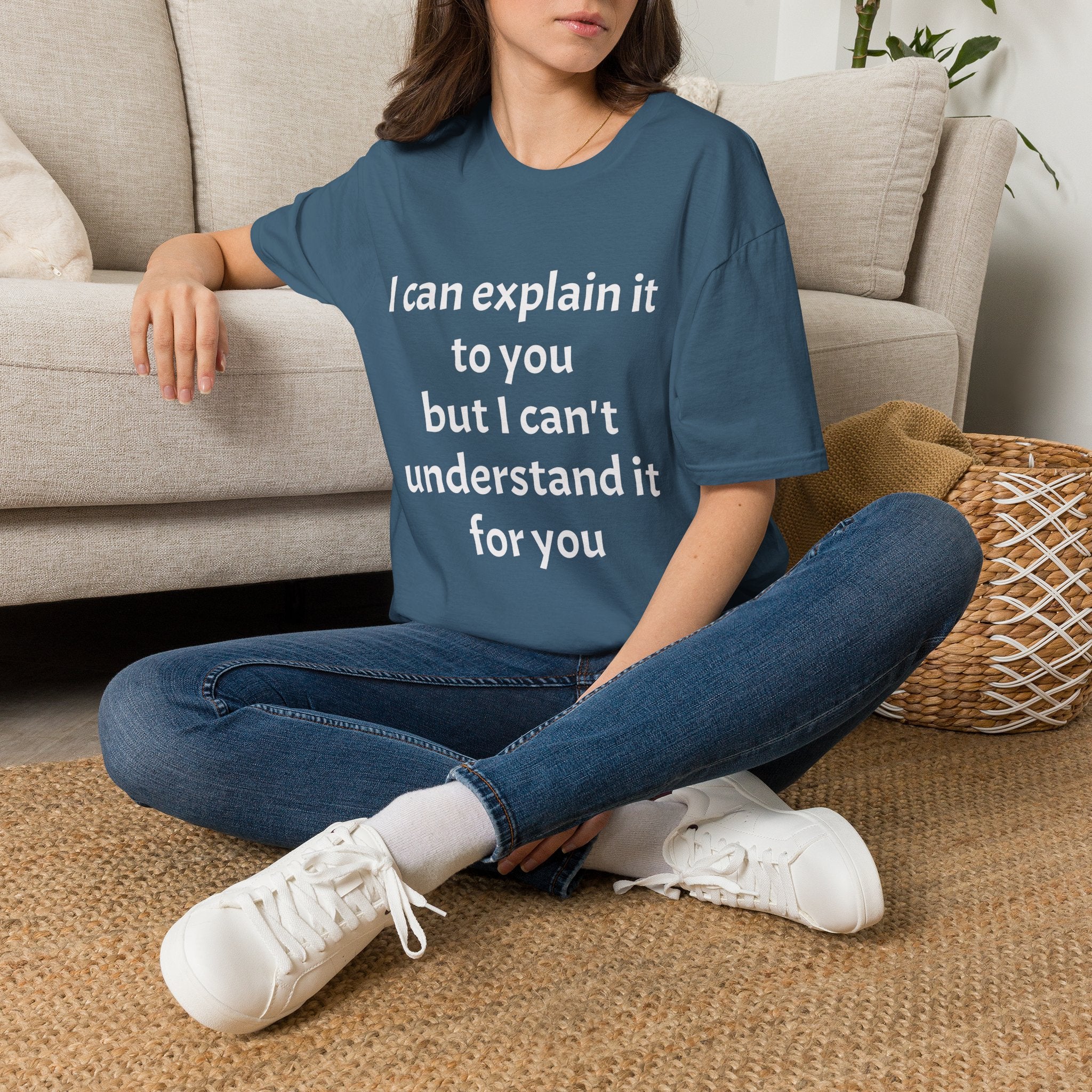 I Can't Understand It For You T-Shirt - Funny Sarcastic Humor Tee