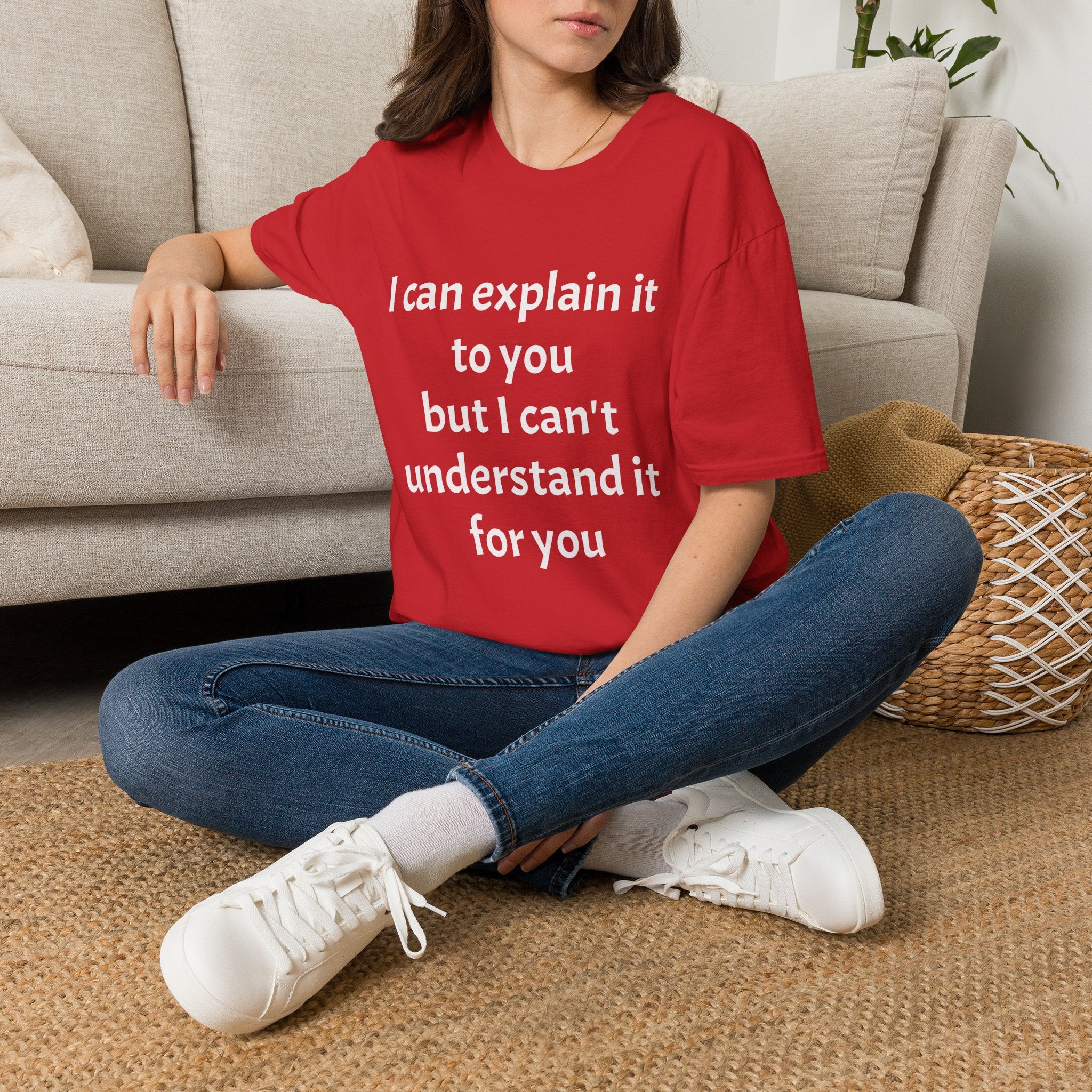 I Can't Understand It For You T-Shirt - Funny Sarcastic Humor Tee
