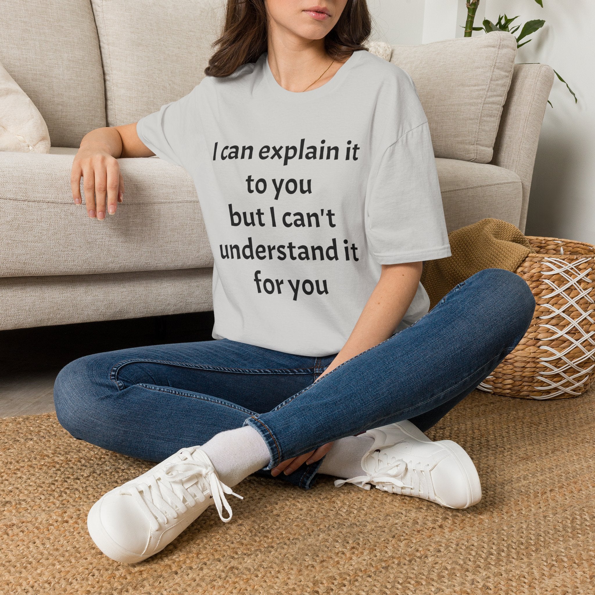 I Can't Understand It For You T-Shirt - Funny Sarcastic Humor Tee