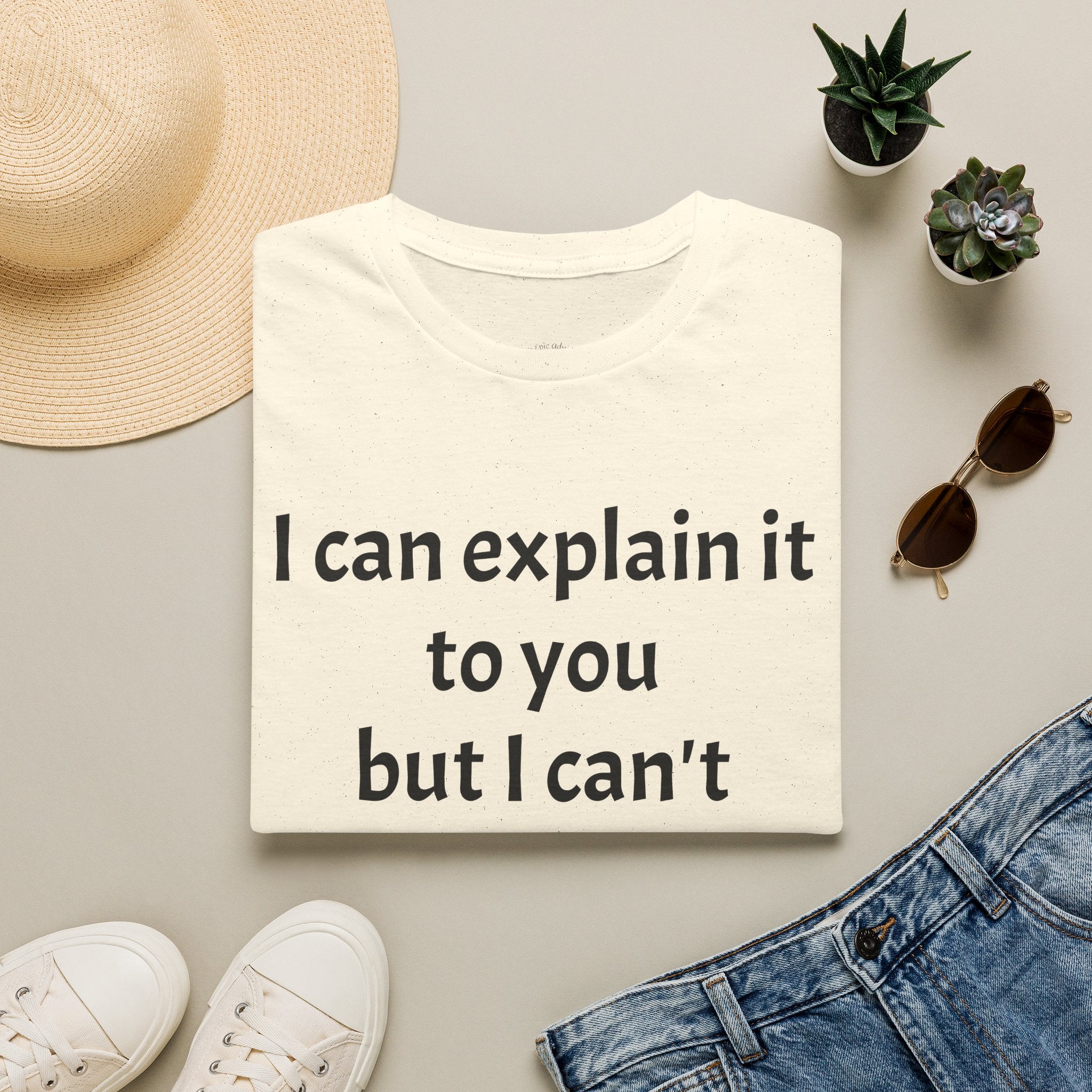 I Can't Understand It For You T-Shirt - Funny Sarcastic Humor Tee