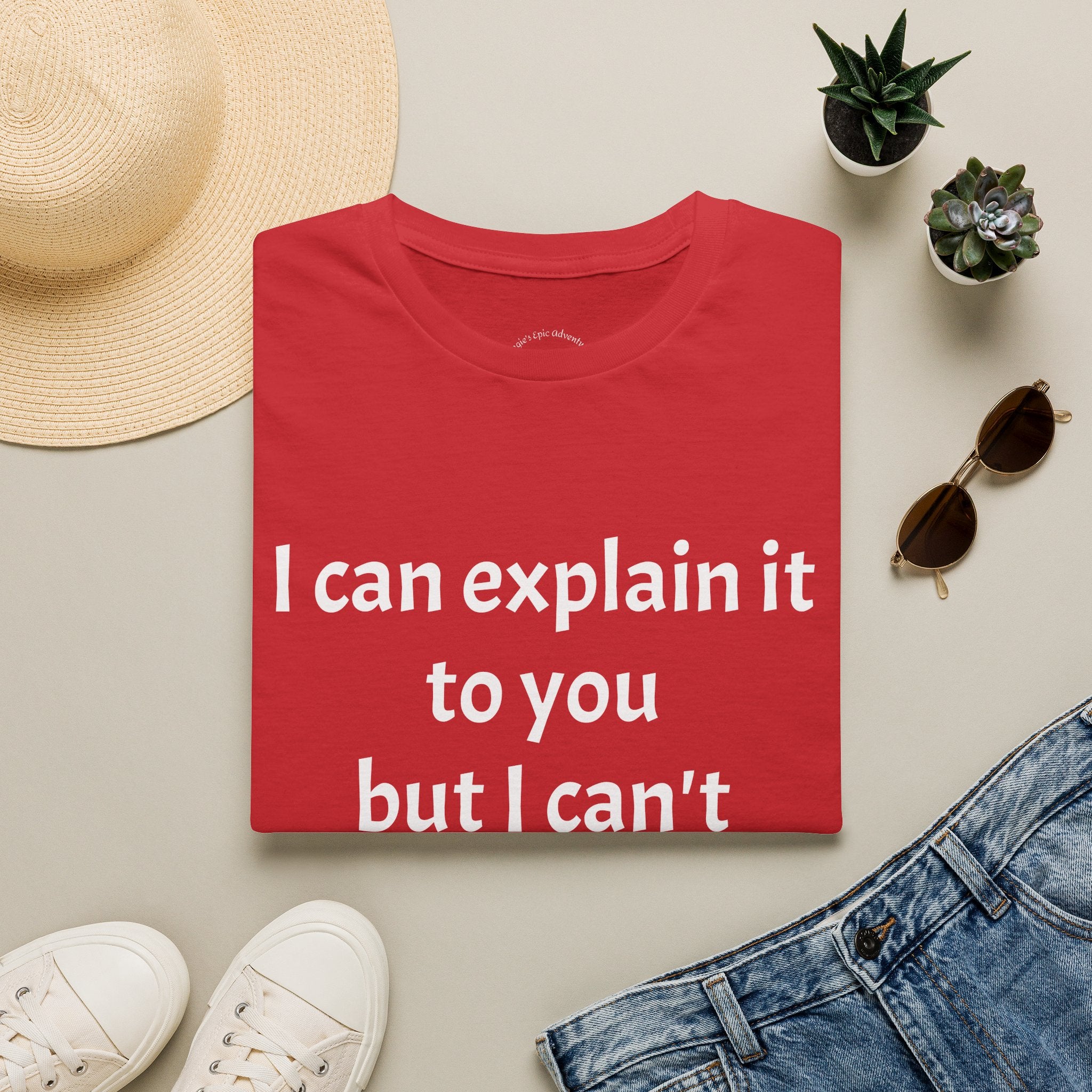 I Can't Understand It For You T-Shirt - Funny Sarcastic Humor Tee