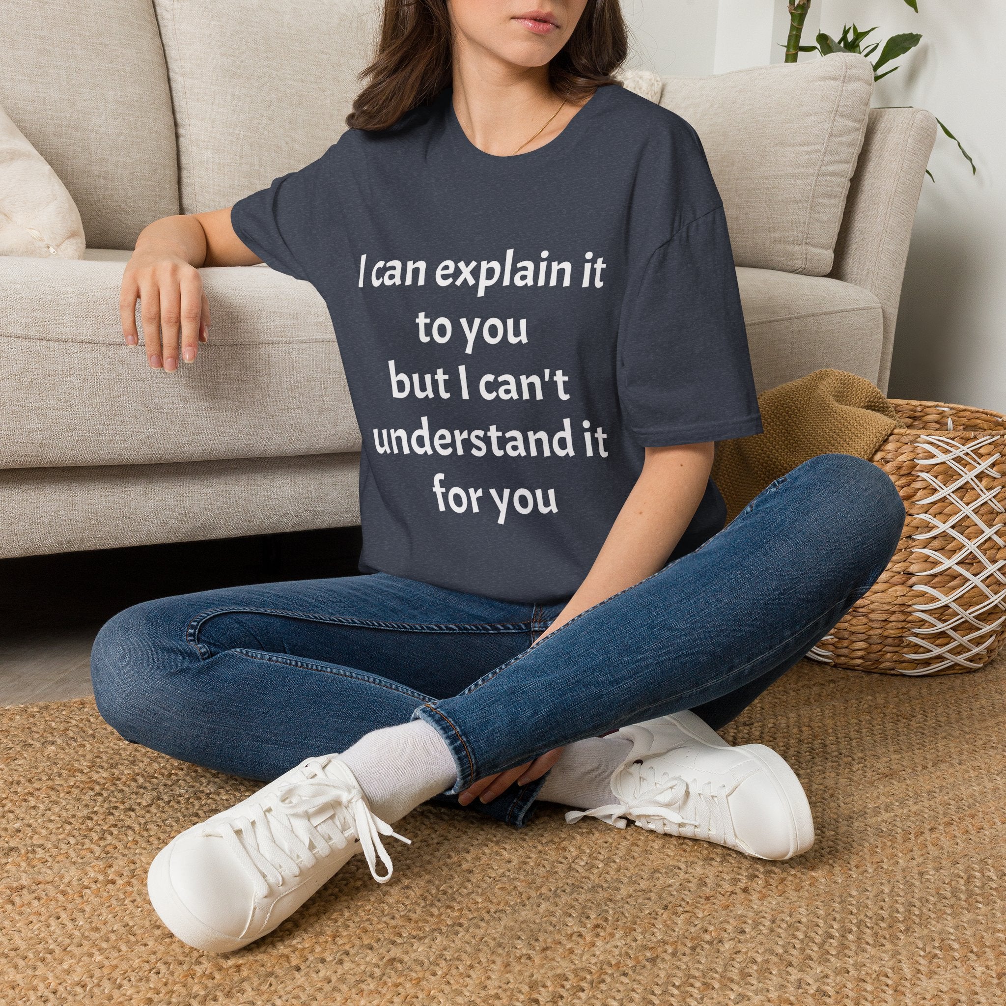 I Can't Understand It For You T-Shirt - Funny Sarcastic Humor Tee
