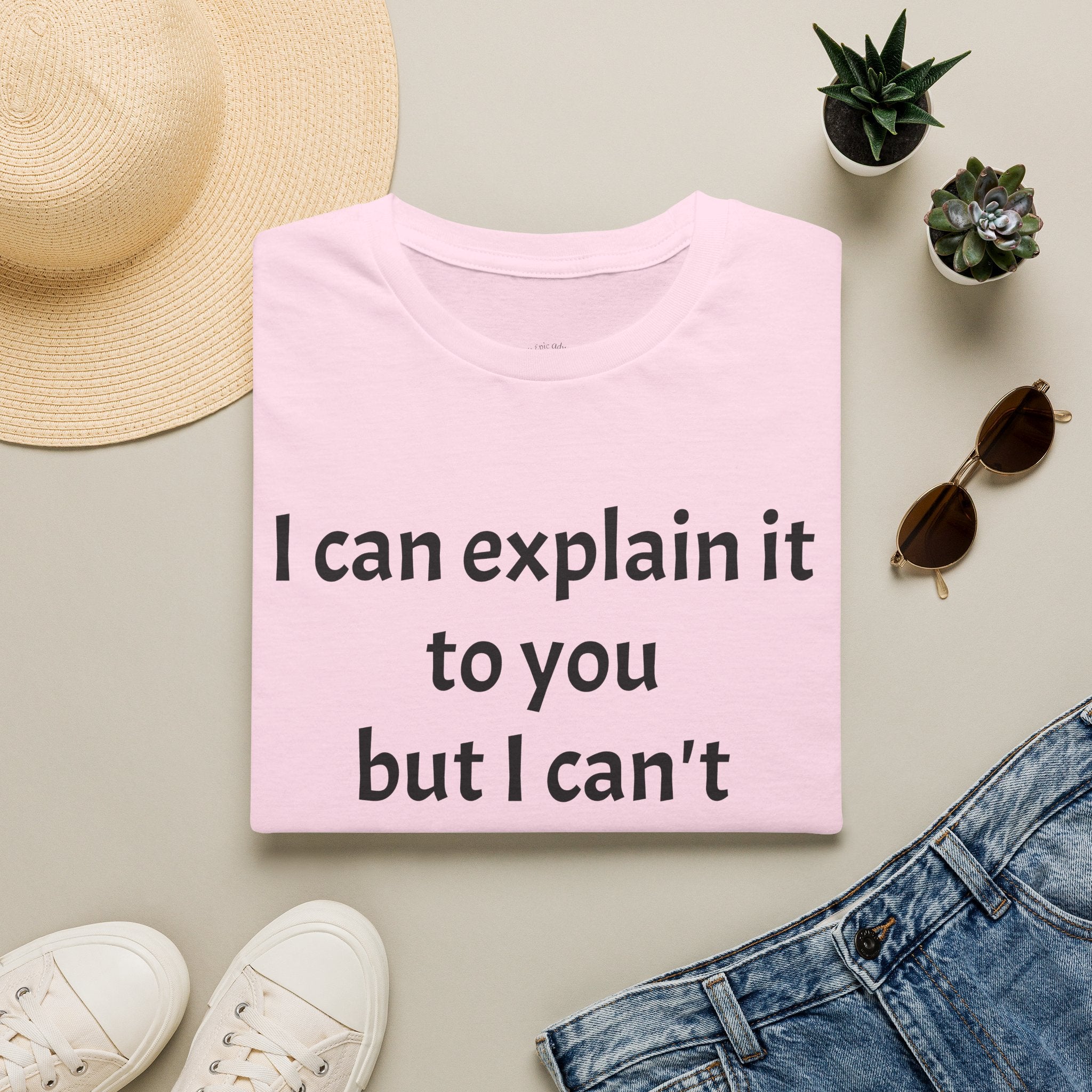 I Can't Understand It For You T-Shirt - Funny Sarcastic Humor Tee