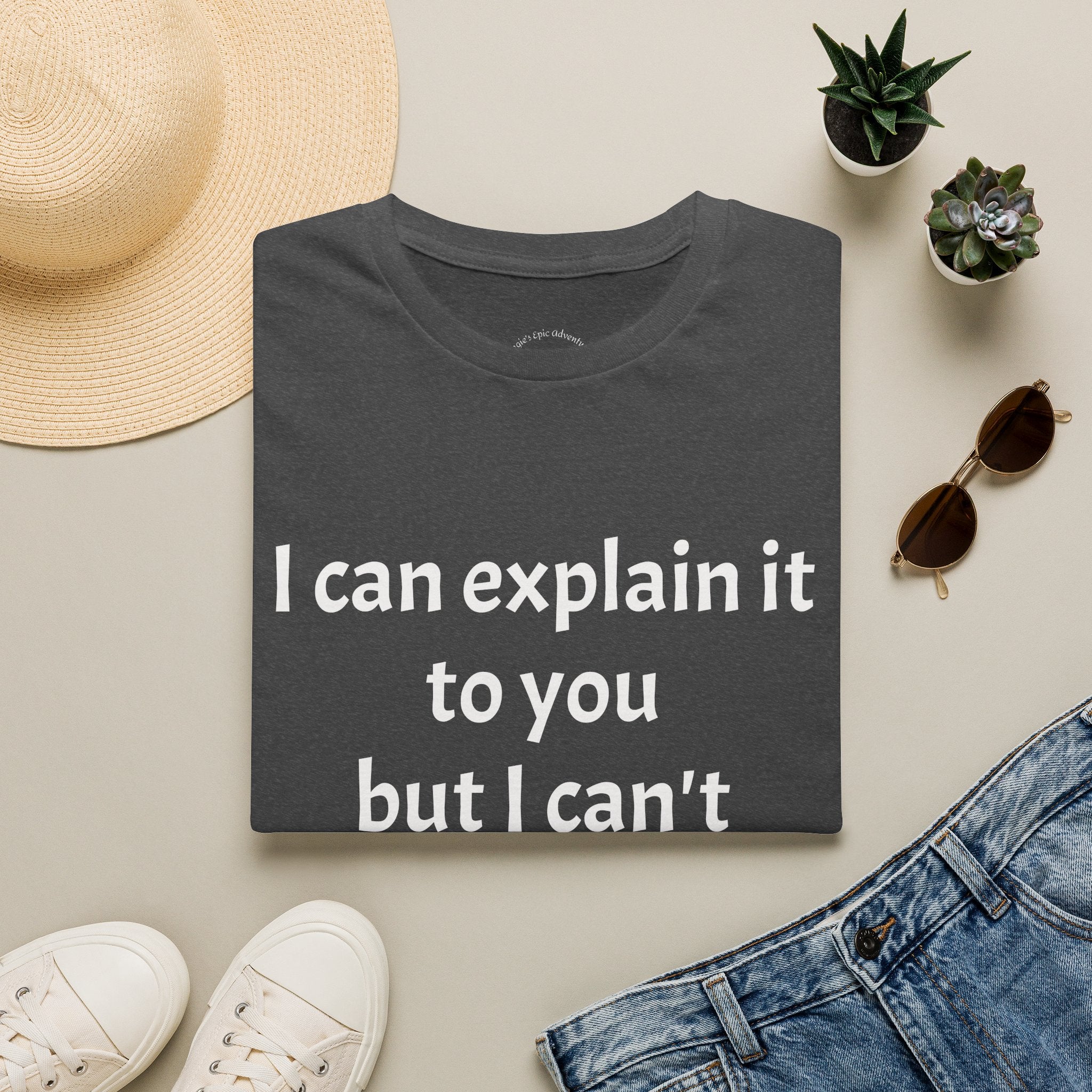 I Can't Understand It For You T-Shirt - Funny Sarcastic Humor Tee