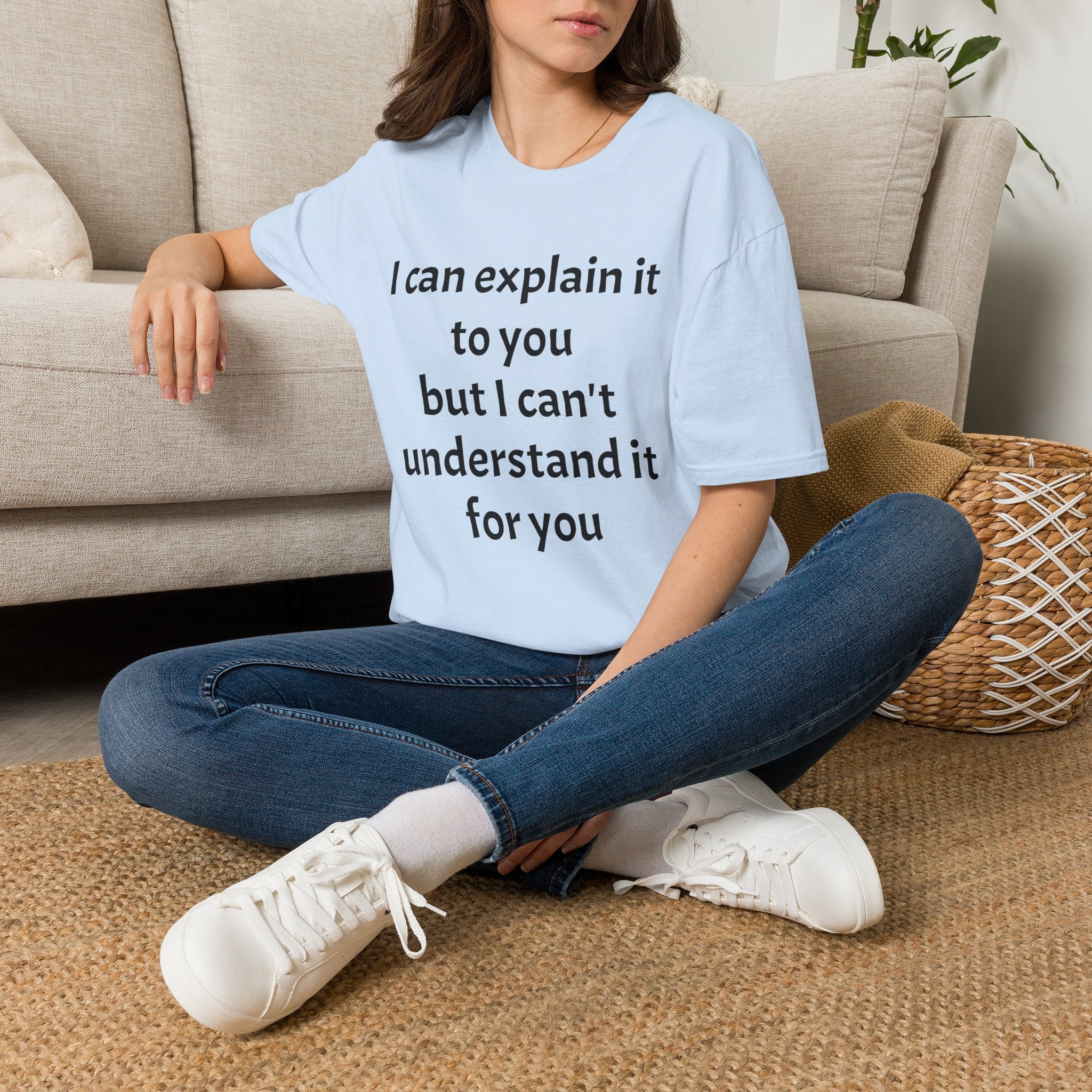 I Can't Understand It For You T-Shirt - Funny Sarcastic Humor Tee